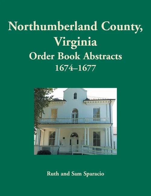 Northumberland County, Virginia Order Book Abstracts, 1674-1677 - Paperback