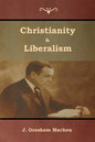 Christianity & Liberalism - Paperback