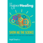 HyperHealing, Show Me the Science: Making Sense of Your Child's ADHD Diagnosis - Paperback