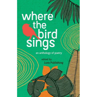 Where The Birds Sings - Onde canta o sabiá: A Bilingual Anthology - Paperback