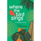 Where The Birds Sings - Onde canta o sabiá: A Bilingual Anthology - Paperback