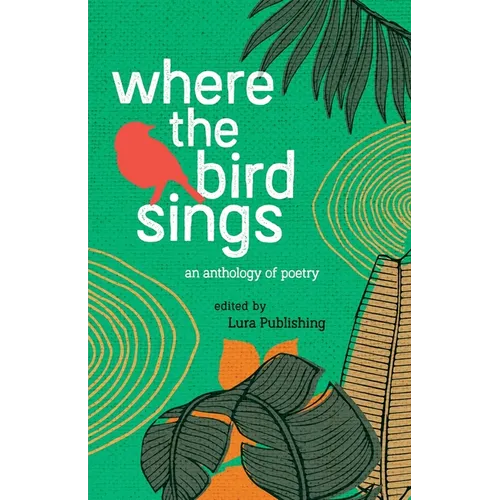 Where The Birds Sings - Onde canta o sabiá: A Bilingual Anthology - Paperback