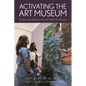 Activating the Art Museum: Designing Experiences for the Health Professions - Paperback