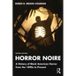 Horror Noire: A History of Black American Horror from the 1890s to Present - Paperback