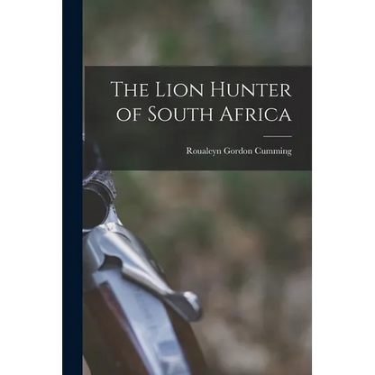 The Lion Hunter of South Africa - Paperback