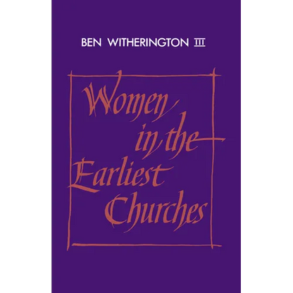 Women in the Earliest Churches - Paperback