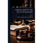 Labor Laws Of The State Of Illinois - Hardcover