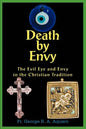 Death by Envy: The Evil Eye and Envy in the Christian Tradition - Paperback