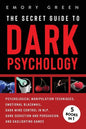 The Secret Guide To Dark Psychology: 5 Books in 1: Psychological Manipulation, Emotional Blackmail, Dark Mind Control in NLP, Dark Seduction and Persu - Paperback