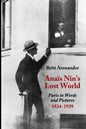 Anais Nin's Lost World: Paris in Words and Pictures, 1924-1939 - Paperback