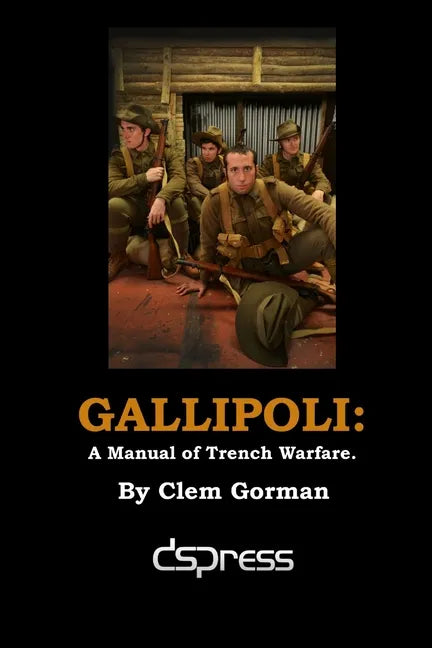 Gallipoli: A Manual of Trench Warfare - Paperback