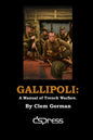Gallipoli: A Manual of Trench Warfare - Paperback