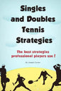 Singles and Doubles Tennis Strategies: The best strategies professional players use! - Paperback