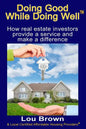 Doing Good While Doing Well: How real estate investors provide a service and make a difference - Paperback