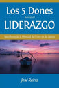 Los 5 Dones Para el Liderazgo: Manifestando la Plenitud de Cristo en Su Iglesia - Paperback