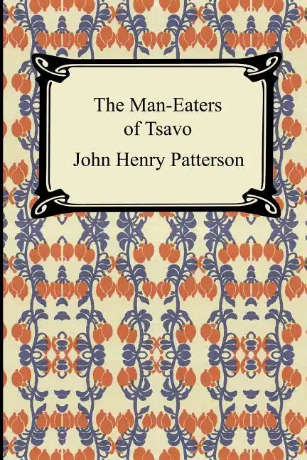 The Man-Eaters of Tsavo - Paperback