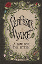 Serpent's Wake: a Tale for the Bitten - Paperback