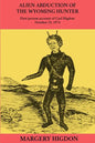 Alien Abduction of The Wyoming Hunter: First person story of Carl Higdon, October 25, 1974 - Paperback