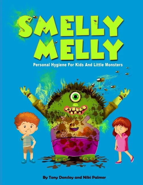 Smelly Melly: Personal Hygiene for Kids and Little Monsters - Paperback