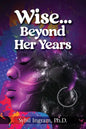 Wise... Beyond Her Years: Collected Poems 1972 - 1980 - Paperback