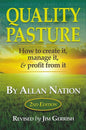 Quality Pasture: How to Create It, Manage It & Profit from It, 2nd Edition - Paperback