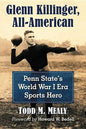 Glenn Killinger, All-American: Penn State's World War I Era Sports Hero - Paperback