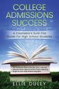 College Admissions Success: A Counselor's Sure-Fire Guide For High School Students - Paperback