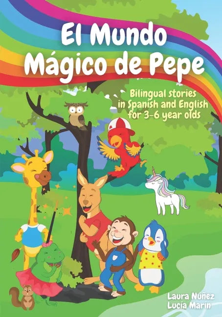 El Mundo Mágico de Pepe (Pepe's Magic World): Bilingual Stories in English and Spanish for 3-6 Year Olds with interactive activities and vocabulary pa - Paperback