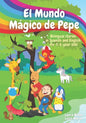 El Mundo Mágico de Pepe (Pepe's Magic World): Bilingual Stories in English and Spanish for 3-6 Year Olds with interactive activities and vocabulary pa - Paperback