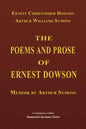 The Poems and Prose of Ernest Dowson - Memoir by Arthur Symons - Paperback