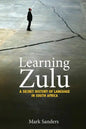 Learning Zulu: A Secret History of Language in South Africa - Paperback