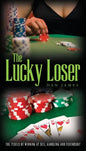 The Lucky Loser: The Perils of Winning at Sex, Gambling and Friendship - Paperback