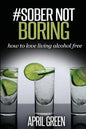 #Sober Not Boring: How to love living alcohol free - Paperback