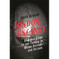 London Uncanny: A Gothic Guide to the Capital in Weird History and Fiction - Hardcover