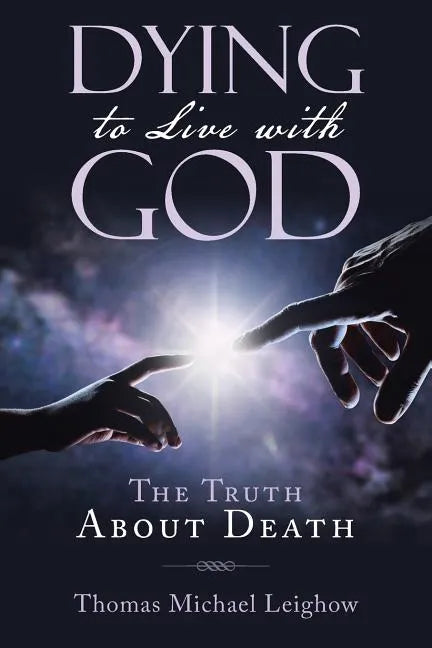 Dying to Live with God: The Truth About Death - Paperback