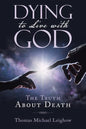 Dying to Live with God: The Truth About Death - Paperback