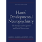 Harris' Developmental Neuropsychiatry: The Interface with Cognitive and Social Neuroscience - Paperback