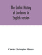 The Gothic history of Jordanes in English version - Paperback