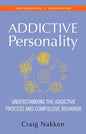 The Addictive Personality: Understanding the Addictive Process and Compulsive Behavior - Paperback