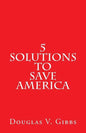 5 Solutions to Save America - Paperback