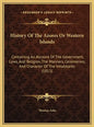 History Of The Azores Or Western Islands: Containing An Account Of The Government, Laws, And Religion, The Manners, Ceremonies, And Character Of The I - Hardcover