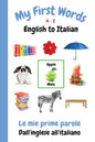 My First Words A - Z English to Italian: Bilingual Learning Made Fun and Easy with Words and Pictures - Paperback