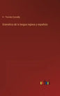 Gramática de la lengua inglesa y española - Hardcover
