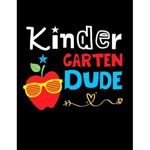 Kindergarten Dude: Funny Back To School notebook, Gift For Girls and Boys,109 College Ruled Line Paper, Cute School Notebook, School Comp - Paperback