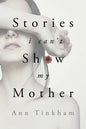 Stories I Can't Show My Mother - Paperback