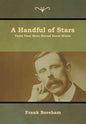 A Handful of Stars: Texts That Have Moved Great Minds - Hardcover