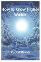 How to Know Higher Worlds - Paperback