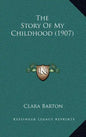 The Story Of My Childhood (1907) - Hardcover