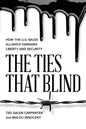 The Ties That Blind: How the U.S.-Saudi Alliance Damages Liberty and Security - Paperback