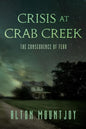 Crisis at Crab Creek: The Consequence of Fear - Paperback